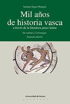 MIL AÑOS DE HISTORIA VASCA A TRAVÉS DE LA LITERATURA GRECO-LATINA | 9788474855258 | SEGURA MUNGUÍA, SANTIAGO