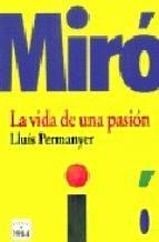 MIRO LA VIDA DE UNA PASION | 9788496061101 | PERMANYER, LLUIS