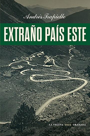 EXTRAÑO PAIS ESTE | 9788413693873 | TRAPIELLO, ANDRES