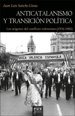 ANTICATALANISMO Y TRANSICIÓN POLÍTICA | 9788491346920 | SANCHO LLUNA, JUAN LUIS