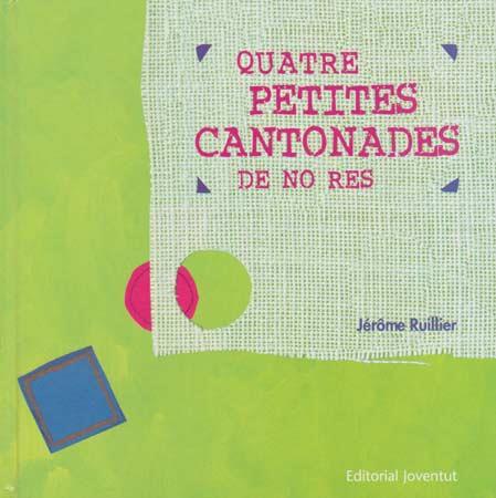QUATRE PETITES CANTONADES DE NO RES | 9788426134486 | RUILLIER, JEROME