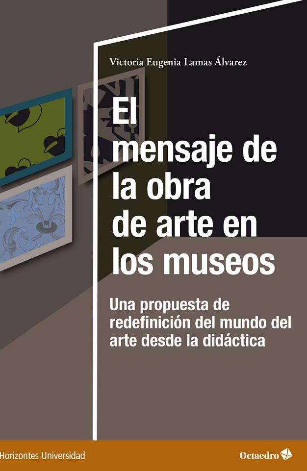 MENSAJE DE LA OBRA DE ARTE EN LOS MUSEOS, EL | 9788419312785 | LAMAS ÁLVAREZ, VICTORIA EUGENIA
