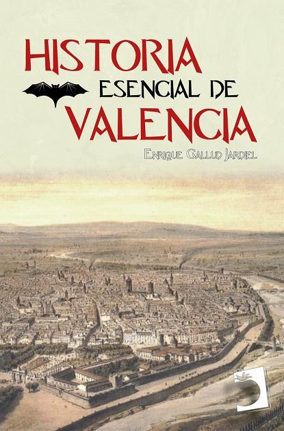 HISTORIA ESENCIAL DE VALENCIA | 9788410227989 | GALLUD JARDIEL, ENRIQUE