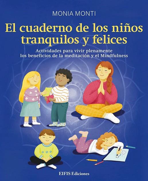 CUADERNO DE LOS NIÑOS TRANQUILOS Y FELICES, EL | 9788875173074 | MONTI, MONIA