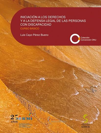 INICIACIÓN A LOS DERECHOS Y A LA DEFENSA LEGAL DE LAS PERSONAS CON DISCAPACIDAD | 9788418433559 | CAYO PEREZ BUENO, LUIS