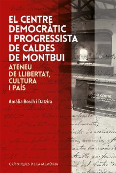 CENTRE DEMOCRÀTIC I PROGRESSISTA DE CALDES DE MONTBUI, EL | 9788496986855 | BOSCH I DATZIRA, AMÀLIA
