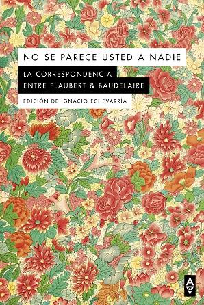 NO SE PARECE USTED A NADIE | 9788412295535 | BAUDELAIRE, CHARLES/FLAUVERT, GUSTAVE