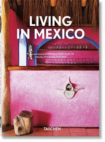 LIVING IN MEXICO (40TH ANNIVERSARY EDITION) | 9783836588461 | STOELTIE, BARBARA & RENÉ