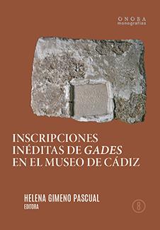 INSCRIPCIONES INÉDITAS DE GADES EN EL MUSEO DE CÁDIZ | 9788418984181 | GIMENO PASCUAL, HELENA / DE BALBÍN-BUENO, RICARDO / LORENZO FERRAGUT, HELENA / DEL HOYO CALLEJA, JAV