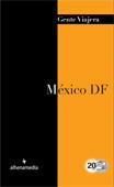 MÉXICO DF : GENTE VIAJERA [2012] | 9788492963812 | PUY, EDGAR DE / SÁNCHEZ, FRANCISCO
