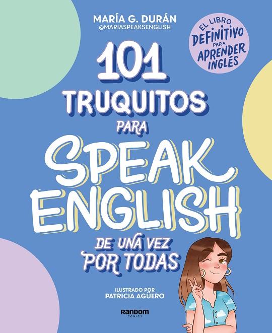 101 TRUQUITOS PARA SPEAK ENGLISH DE UNA VEZ POR TODAS | 9788418040252 | SPEAKS ENGLISH, MARÍA