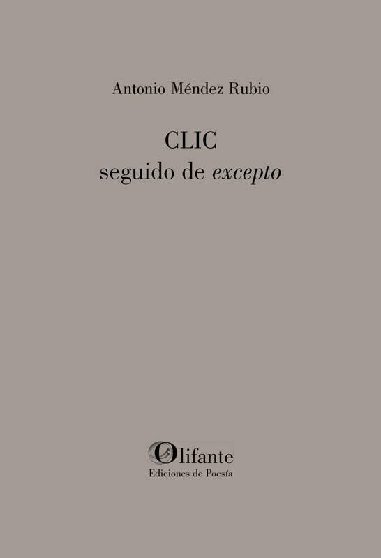 CLIC SEGUIDO DE EXCEPTO | 9788412733846 | MENDEZ RUBIO, ANTONIO