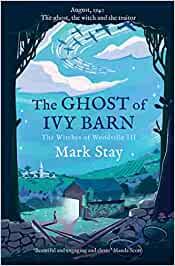 GHOST OF IVY BARN, THE | 9781471198014 | STAY, MARK