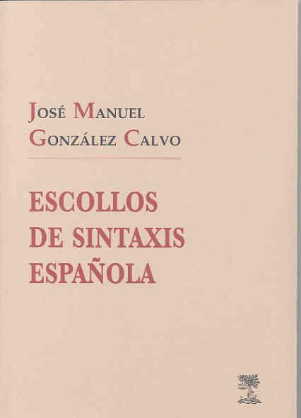 ESCOLLOS DE SINTAXIS ESPAÑOLA | 9788477239307 | GONZÁLEZ CALVO, JOSÉ MANUEL