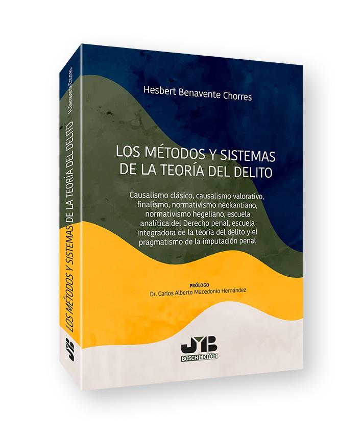 MÉTODOS Y SISTEMAS DE LA TEORÍA DEL DELITO, LOS | 9788419580269 | BENAVENTE CHORRES, HESBERT