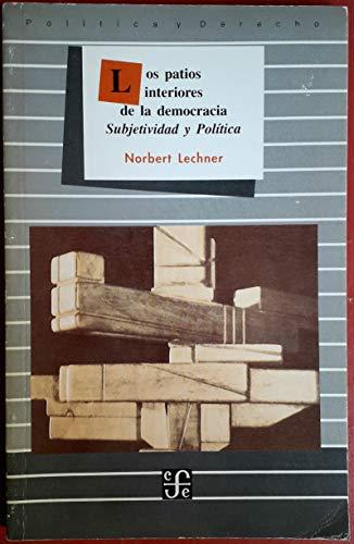 PATIOS INTERIORES DE LA DEMOCRACIA, LOS : SUBJETIVIDAD Y POLÍTICA | 9789562050302 | LECHNER, NORBERT