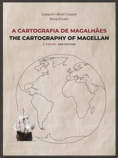 A CARTOGRAFIA DE MAGALHAES / THE CARTOGRAPHY MAGELLAN | 9789896832032 | GASPAR, JOAQUIM ALVES / KRTALIC, SIMA