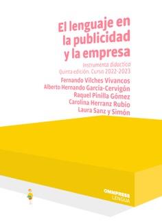 LENGUAJE EN PUBLICIDAD Y LA EMPRESA, EL (5ª EDICION) | 9788412600216 | VILCHES VIVANCOS, FERNANDO