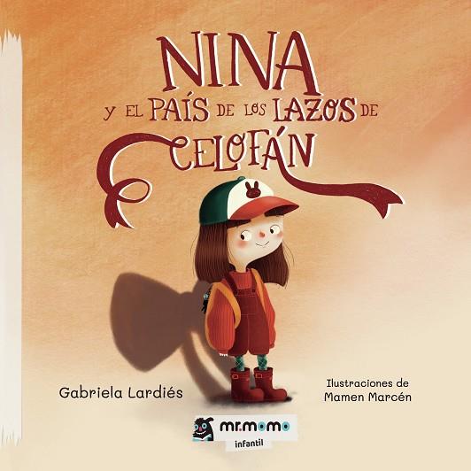 NINA Y EL PAÍS DE LOS LAZOS DE CELOFÁN | 9788417842406 | LARDIÉS, GABRIELA / MARCÉN, MAMEN