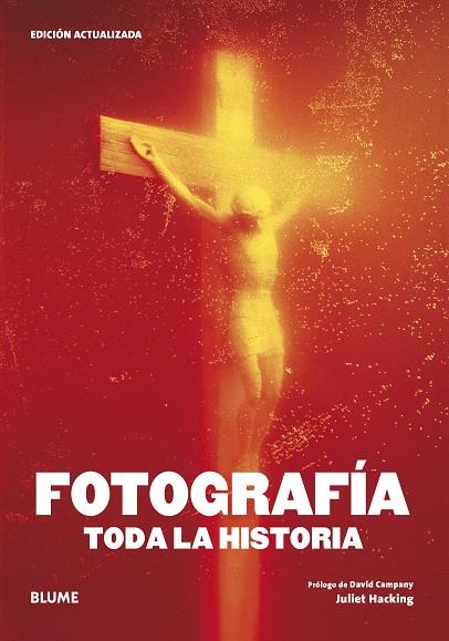 FOTOGRAFÍA. TODA LA HISTORIA | 9788419499592 | HACKING, JULIET / CAMPANY, DAVID