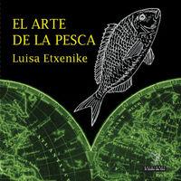 ARTE DE LA PESCA, EL | 9788494341564 | ETXENIKE, LUISA