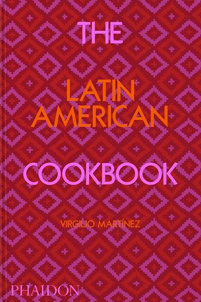 LATIN AMERICAN COOKBOOK, THE | 9781838663124 | MARTINEZ, VIRGILIO