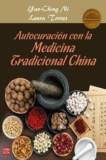 AUTOCURACIÓN CON LA MEDICINA TRADICIONAL CHINA | 9788499176789 | NI, YAO-CHING / TORRES, LAURA