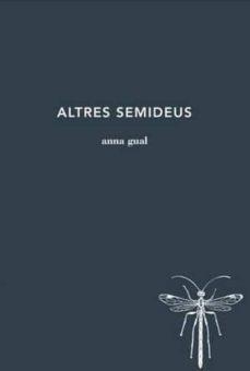 ALTRES SEMIDEUS | 9788494970238 | GUAL, ANNA