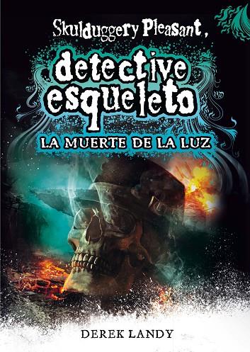 DETECTIVE ESQUELETO 09 : LA MUERTE DE LA LUZ | 9788467590609 | LANDY, DEREK
