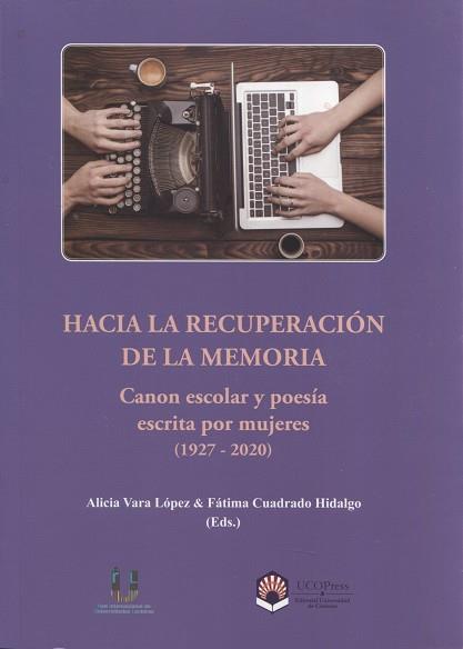 HACIA LA RECUPERACION DE LA MEMORIA CANON ESCOLAR Y POESIA | 9788499276533 | VARA LÓPEZ, ALICIA / CUADRADO HIDALGO, FÁTIMA