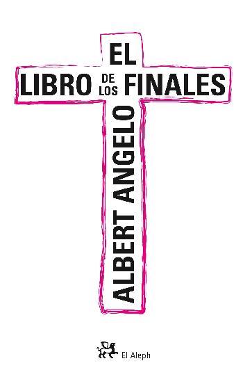 LIBRO DE LOS FINALES, EL | 9788476697818 | ANGELO, ALBERT