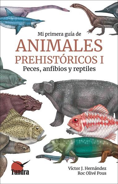 MI PRIMERA GUIA DE ANIMALES PREHISTORICOS I | 9788419624284 | HERNANDEZ, VICTOR J.