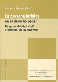 PERSONA JURIDICA EN EL DERECHO PENAL, LA | 9788498364934 | RAMON RIBAS, EDUARDO