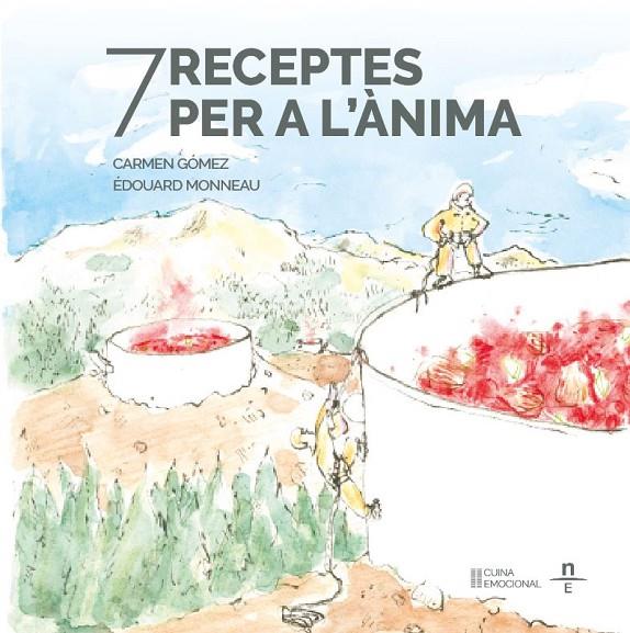 7 RECEPTES PER A L'ÀNIMA | 9788412199697 | GÓMEZ, CARMEN / MONNEAU, ÉDOUARD