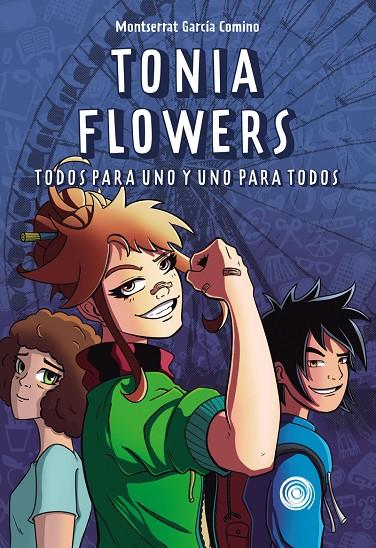 TONIA FLOWERS. TODOS PARA UNO Y UNO PARA TODOS | 9788419740960 | GARCIA COMINO, MONTSERRAT