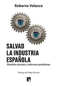 SALVAD LA INDUSTRIA ESPAÑOLA | 9788483199299 | VELASCO, ROBERTO