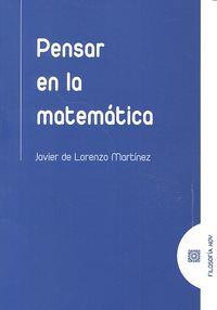 PENSAR EN LA MATEMATICA | 9788490452837 | DE LORENZO MARTINEZ, JAVIER