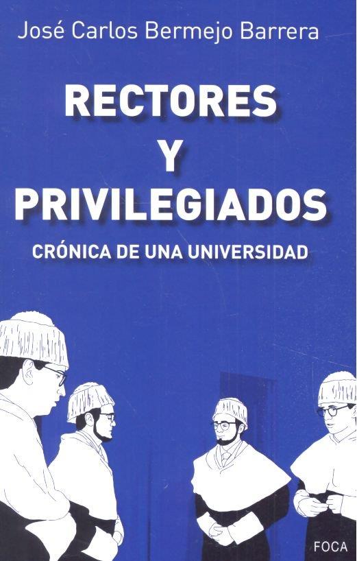 RECTORES Y PRIVILEGIADOS | 9788416842100 | BERMEJO BARRERA, JOSÉ CARLOS