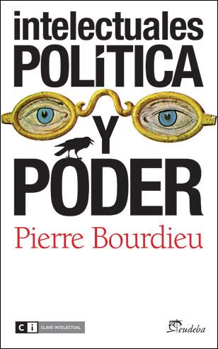 INTELECTUALES POLITICA Y PODER | 9788493947187 | BOURDIEU, PIERRE