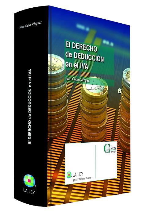 DERECHO DE DEDUCCIÓN EN EL IVA, EL | 9788490204290 | CALVO VÉRGEZ, JUAN