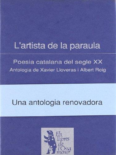 ARTISTA DE LA PARAULA, L'. POESIA CATALANA DELS SEGLE XX | 9788477394341 | AUTORS, DIVERSOS