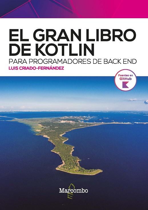 GRAN LIBRO DE KOTLIN PARA PROGRAMADORES DE BACK END, EL | 9788426735430 | CRIADO-FERNÁNDEZ, LUÍS