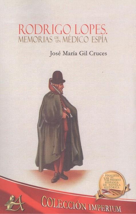 RODRIGO LOPES, MEMORIAS DE UN MÉDICO ESPÍA | 9788418663307 | GIL CRUCES, JOSE MARÍA