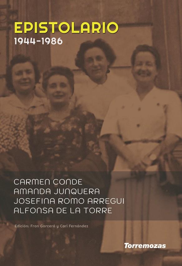 EPISTOLARIO CARMEN CONDE - JOSEFINA ROMO - ALFONSA DE LA TOR | 9788478398775 | CONDE, CARMEN / DE LA TORRE, ALFONSA / JUNQUERA, AMANDA
