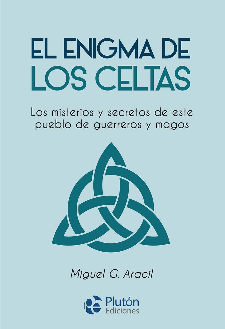 ENIGMA DE LOS CELTAS, EL | 9788419651754 | ARACIL, MIGUEL G.