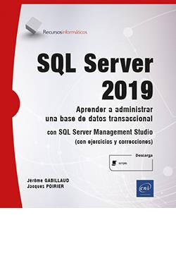 SQL SERVER 2019 - APRENDER A ADMINISTRAR UNA BASE DE DATOS TRANSACCIONAL CON SQL | 9782409029806 | GABILLAU, JÉRÔME