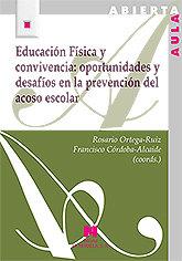 EDUCACIÓN FÍSICA Y CONVIVENCIA : OPORTUNIDADES Y DESAFÍOS EN LA PREVENCIÓN DEL ACOSO ESCOLAR | 9788471338433 | VARIOS AUTORES