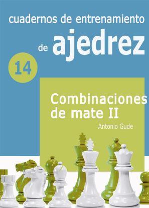 CUADERNOS DE ENTRENAMIENTO DE AJEDREZ 14. COMBINACIONES DE MATE II | 9788412362664 | GUDE, ANTONIO