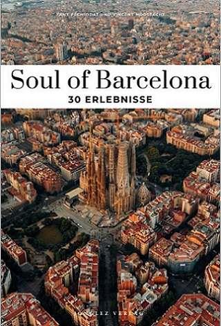 SOUL OF BARCELONA 30 ERLEBNISSE | 9782361957063 | PECHIODAT, FANY / MOUSTACHE, VINCENT