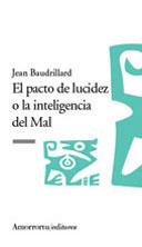 PACTO DE LUCIDEZ O LA INTELIGENCIA DEL MAL, EL | 9788461090198 | BAUDRILLARD, JEAN